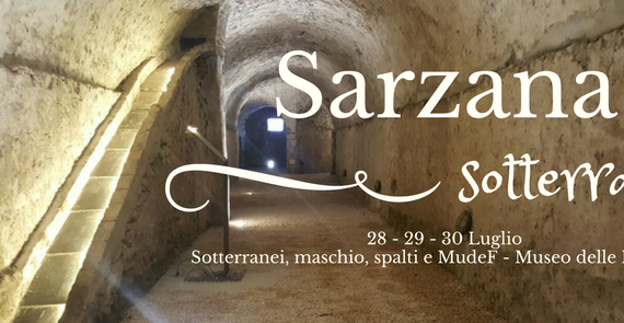 Sarzana Sotterranea, dal 29 al 30 Luglio